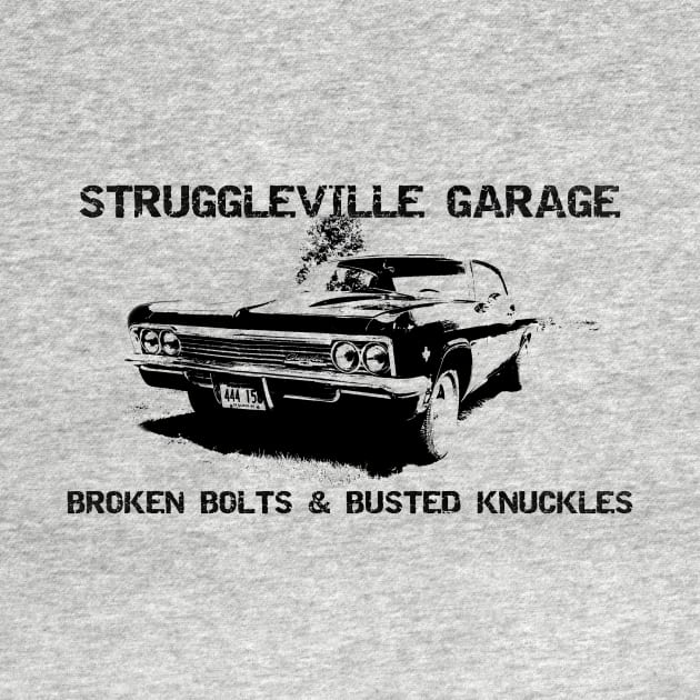 Welcome to Struggleville Garage - Where Broken Bolts and Busted Knuckles Are Just Part of the Fun by Struggleville